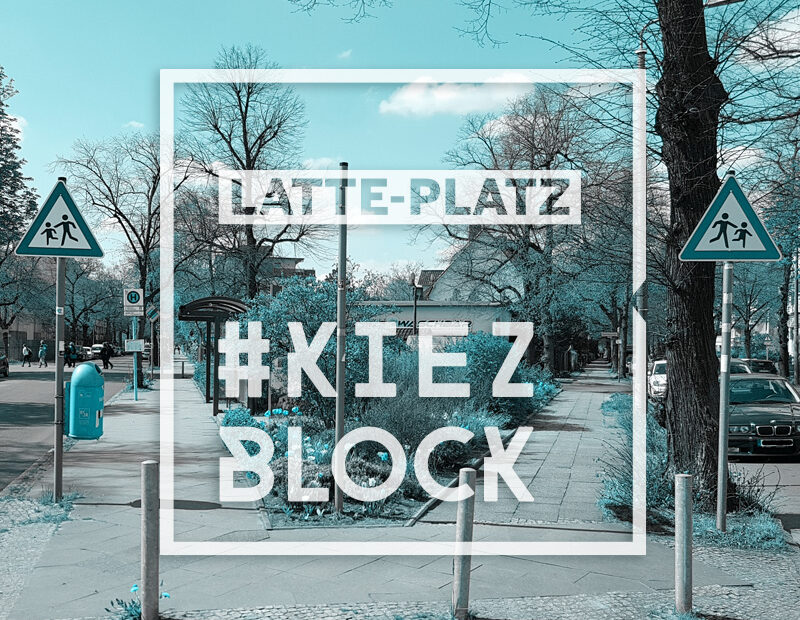 Kiezblock Latte-Platz