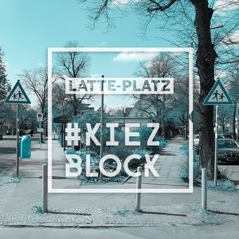 Kiezblock Latte-Platz