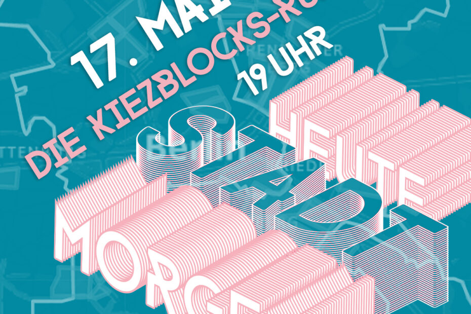 Kiezblocks-Runde am 17. Mai