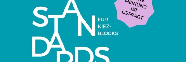 Standards für Kiezblocks: Deine Meinung ist gefragt!